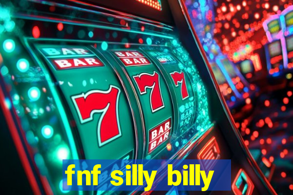 fnf silly billy